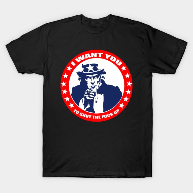 Uncle Sam - I want you to STFU T-Shirt by  The best hard hat stickers 